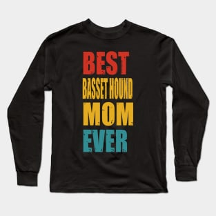 Vintage Best Basset Hound Mom Ever T-shirt Long Sleeve T-Shirt